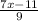 \frac{7x - 11}{9}