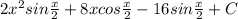 2x^{2}sin \frac{x}{2} +8xcos \frac{x}{2} -16sin \frac{x}{2} +C