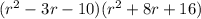 (r^2-3r-10)(r^2+8r+16)