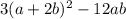 3(a+2b)^2-12ab