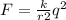 F= \frac{k}{ r2} q^{2}