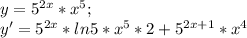 y= 5^{2x} * x^{5} ; \\ &#10;y'= 5^{2x} *ln5* x^{5} *2+ 5^{2x+1}* x^{4}