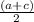 \frac{(a + c)}{2}