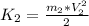 K_{2} = \frac{m_{2}* V_{2} ^{2} }{2}