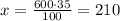 x= \frac{600\cdot 35}{100} =210