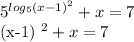 5^{ log_{5} (x-1) ^{2} } +x=7&#10;&#10;(x-1) ^{2}+x=7