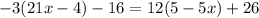 -3(21x-4)-16=12(5-5x)+26