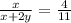 \frac{x}{x+2y} =\frac{4}{11}