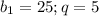 b_1=25; q=5