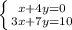 \left\{{{x+4y=0}\atop{3x+7y=10}}\right.