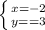 \left \{ {{x=-2} \atop {y==3}} \right.