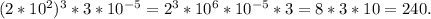 (2*10^2)^3*3*10^{-5}=2^3*10^6*10^{-5}*3=8*3*10=240.