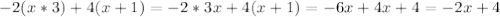 -2(x*3)+4(x+1)=-2*3x+4(x+1)=-6x+4x+4=-2x+4