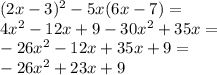 (2x-3)^2-5x(6x-7)=\\4x^2-12x+9-30x^2+35x=\\-26x^2-12x+35x+9=\\-26x^2+23x+9