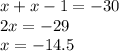 x+x-1=-30\\2x=-29\\x=-14.5