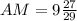 AM=9\frac{27}{29}