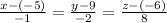 \frac{x-(-5)}{-1}= \frac{y-9}{-2}= \frac{z-(-6)}{8}