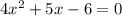 4x^2+5x-6=0