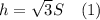 h= \sqrt{3} S\quad(1)