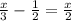 \frac{x}{3} - \frac{1}{2} = \frac{x}{2}