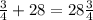 \frac{3}{4}+28=28 \frac{3}{4}