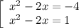 \left[\begin{array}{l} x^2-2x=-4 \\ x^2-2x=1 \end{array}