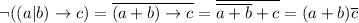 \displaystyle \lnot((a|b)\to c)=\overline{(a+b)\to c}=\overline{\overline{a+b}+c}= (a+b)\overline c