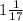 1 \frac{1}{17}