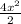 \frac{4 x^{2} }{2}