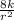 \frac{8k}{ r^{2} }