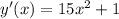 y'(x)=15x^2+1