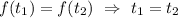 f(t_1) = f(t_2) \ \Rightarrow \ t_1 = t_2