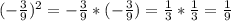 (-\frac{3}{9})^2=-\frac{3}{9}*(-\frac{3}{9})=\frac{1}{3}*\frac{1}{3}=\frac{1}{9}