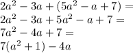 2a^2-3a+(5a^2-a+7)=\\2a^2-3a+5a^2-a+7=\\7a^2-4a+7=\\7(a^2+1)-4a