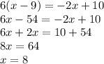 6(x-9)=-2x+10\\6x-54=-2x+10\\6x+2x=10+54\\8x=64\\x=8