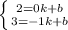 \left \{ {{2=0k + b} \atop {3=-1k+b}} \right.