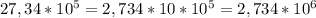 27,34*10^5=2,734*10*10^5=2,734*10^6