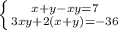 \left \{ {{x+y-xy=7} \atop {3xy+2(x+y)= -36}} \right.