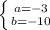 \left \{ {{a=-3} \atop {b=-10}} \right.