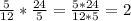 \frac{5}{12} * \frac{24}{5}= \frac{5*24}{12*5} = 2