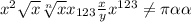 x^{2} \sqrt{x} \sqrt[n]{x} x_{123} \frac{x}{y} x^{123} \neq \pi \alpha \alpha