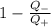 1-\frac{Q_-}{Q_+}