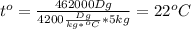 t^o= \frac{462000Dg}{4200 \frac{Dg}{kg*^oC}*5kg } =22^oC