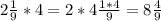 2 \frac{1}{9} *4= 2*4 \frac{1*4}{9}=8 \frac{4}{9}