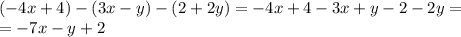 (-4x+4)-(3x-y)-(2+2y)=-4x+4-3x+y-2-2y=\\=-7x-y+2