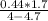 \frac{0.44*1.7}{4-4.7}