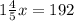 1 \frac{4}{5}x = 192