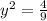 y^2= \frac{4}{9}