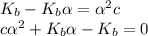 K_{b}-K_{b} \alpha =\alpha^{2} c\\c\alpha^{2}+K_{b}\alpha-K_{b}=0