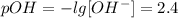 pOH=-lg[OH^{-}] =2.4